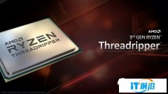 AMD三代线程撕裂者正式发布：24核起步